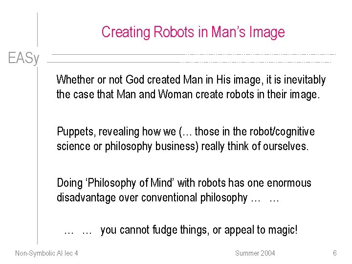 Creating Robots in Man’s Image EASy Whether or not God created Man in His