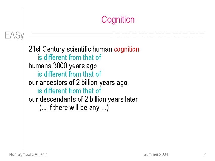 Cognition EASy 21 st Century scientific human cognition is different from that of humans