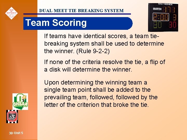 DUAL MEET TIE BREAKING SYSTEM Team Scoring If teams have identical scores, a team