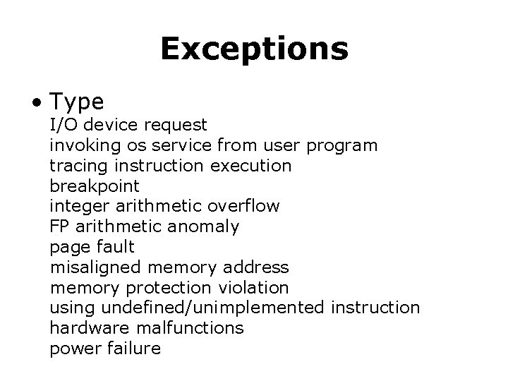 Exceptions • Type I/O device request invoking os service from user program tracing instruction