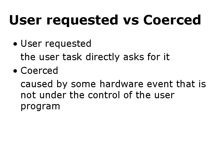 User requested vs Coerced • User requested the user task directly asks for it