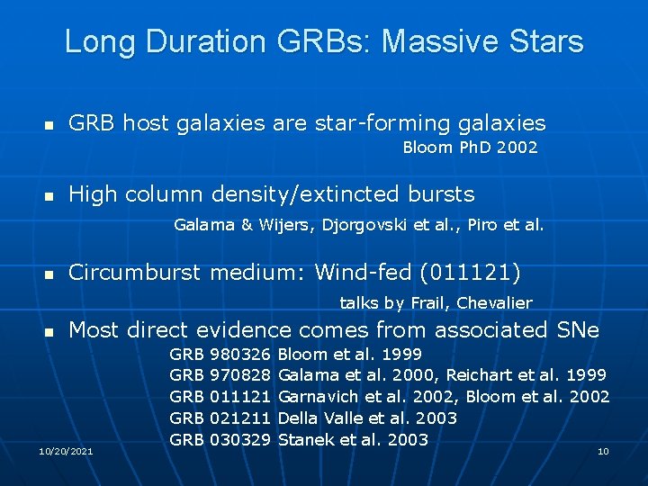 Long Duration GRBs: Massive Stars n GRB host galaxies are star-forming galaxies Bloom Ph.