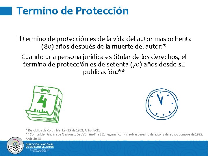 Termino de Protección El termino de protección es de la vida del autor mas