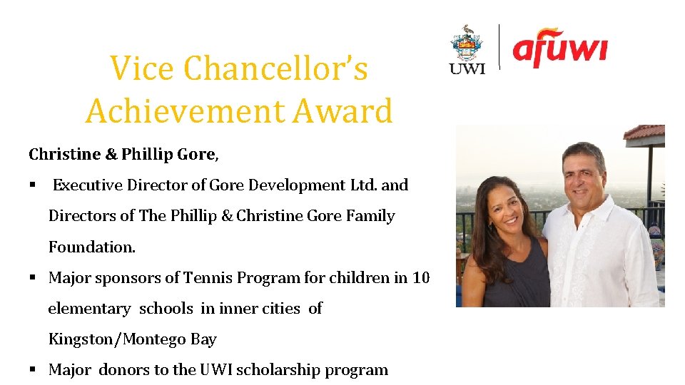 Vice Chancellor’s Achievement Award Christine & Phillip Gore, § Executive Director of Gore Development