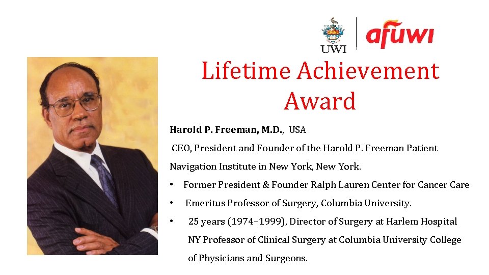 Lifetime Achievement Award Harold P. Freeman, M. D. , USA CEO, President and Founder