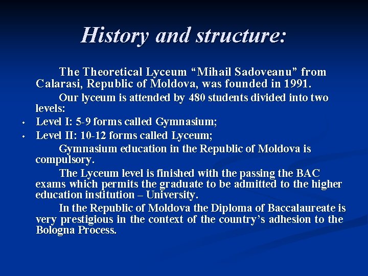 History and structure: Theoretical Lyceum “Mihail Sadoveanu” from Calarasi, Republic of Moldova, was founded