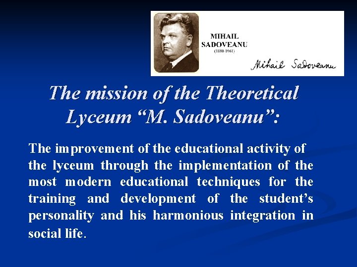 The mission of the Theoretical Lyceum “M. Sadoveanu”: The improvement of the educational activity