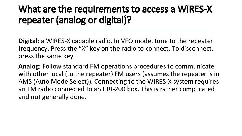 What are the requirements to access a WIRES-X repeater (analog or digital)? Digital: a