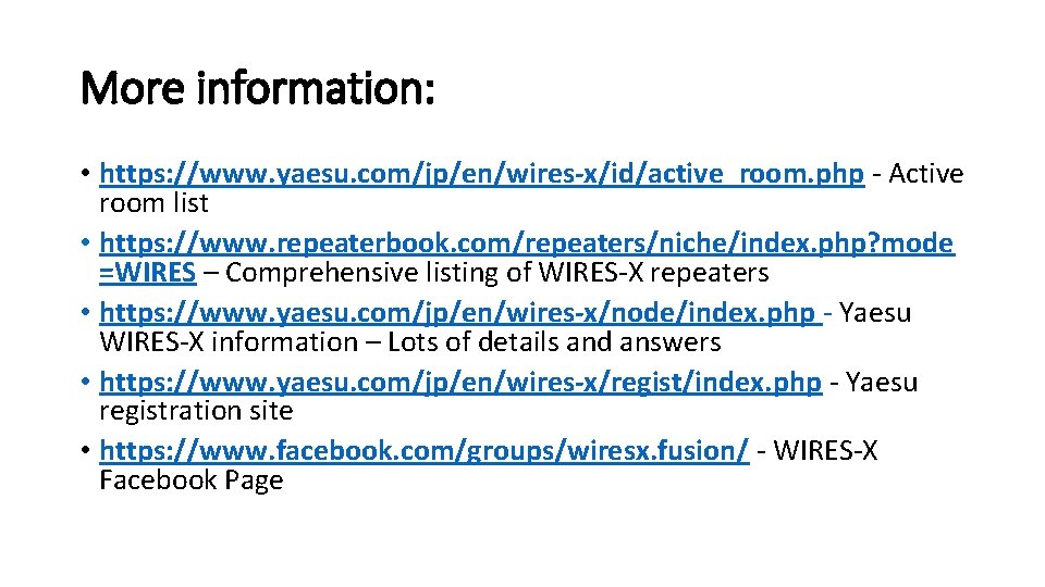 More information: • https: //www. yaesu. com/jp/en/wires-x/id/active_room. php - Active room list • https: