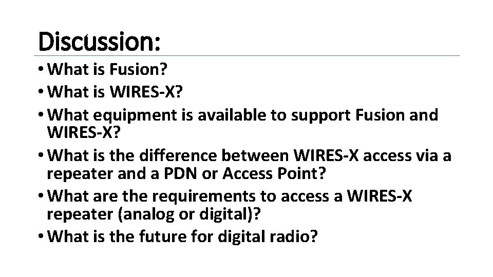 Discussion: • What is Fusion? • What is WIRES-X? • What equipment is available