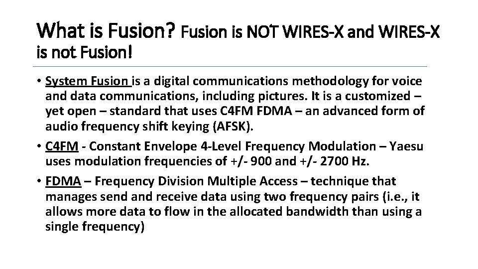What is Fusion? Fusion is NOT WIRES-X and WIRES-X is not Fusion! • System