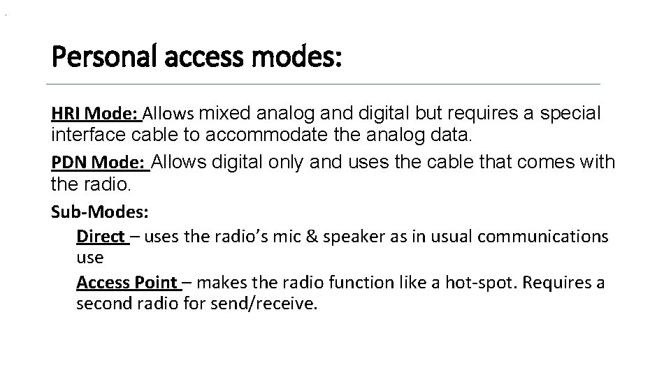 . Personal access modes: HRI Mode: Allows mixed analog and digital but requires a