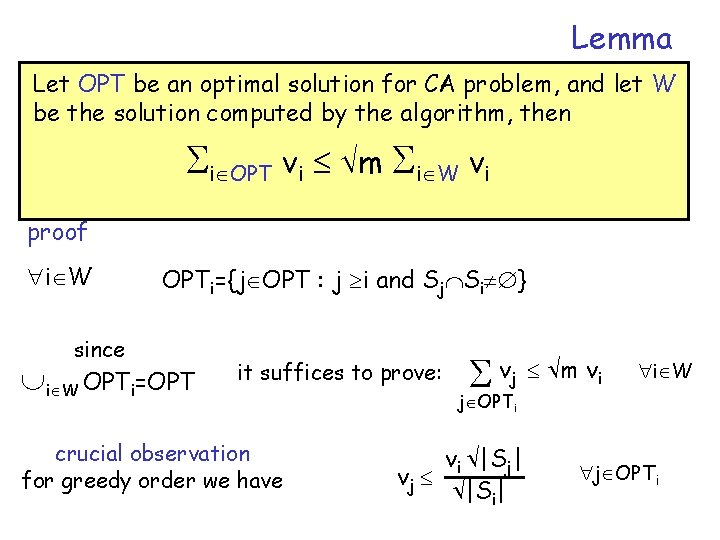 Lemma Let OPT be an optimal solution for CA problem, and let W be
