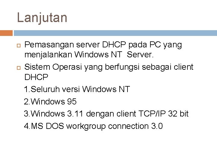 Lanjutan Pemasangan server DHCP pada PC yang menjalankan Windows NT Server. Sistem Operasi yang