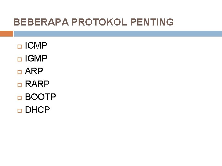 BEBERAPA PROTOKOL PENTING ICMP IGMP ARP RARP BOOTP DHCP 