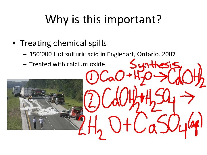 Why is this important? • Treating chemical spills – 150’ 000 L of sulfuric