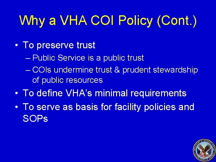 Why a VHA COI Policy (Cont. ) • To preserve trust – Public Service