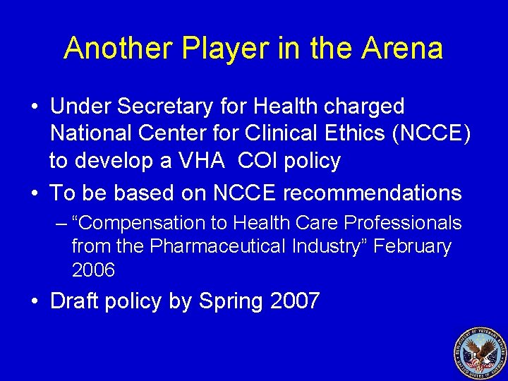 Another Player in the Arena • Under Secretary for Health charged National Center for