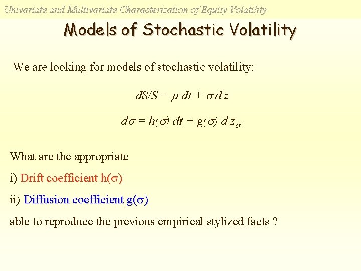 Univariate and Multivariate Characterization of Equity Volatility Models of Stochastic Volatility We are looking