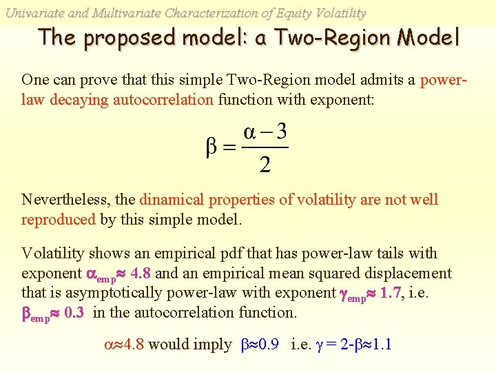Univariate and Multivariate Characterization of Equity Volatility The proposed model: a Two-Region Model One