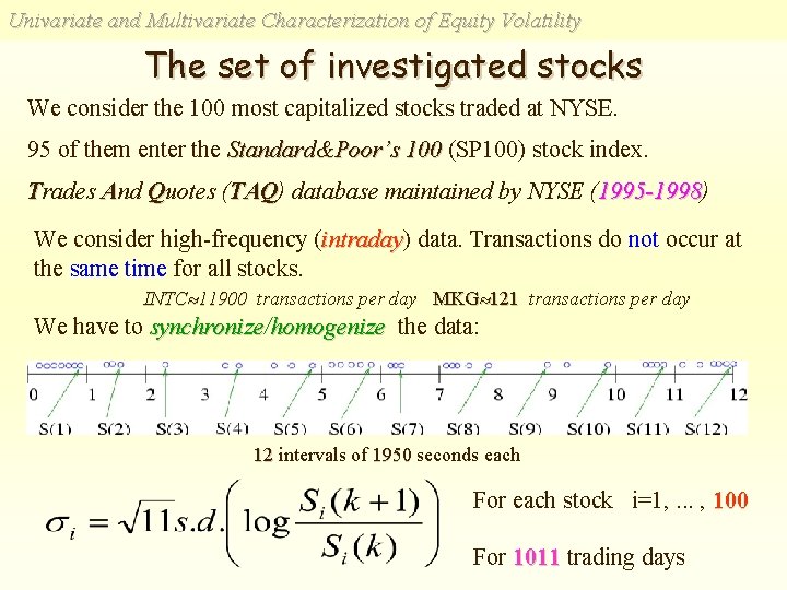 Univariate and Multivariate Characterization of Equity Volatility The set of investigated stocks We consider