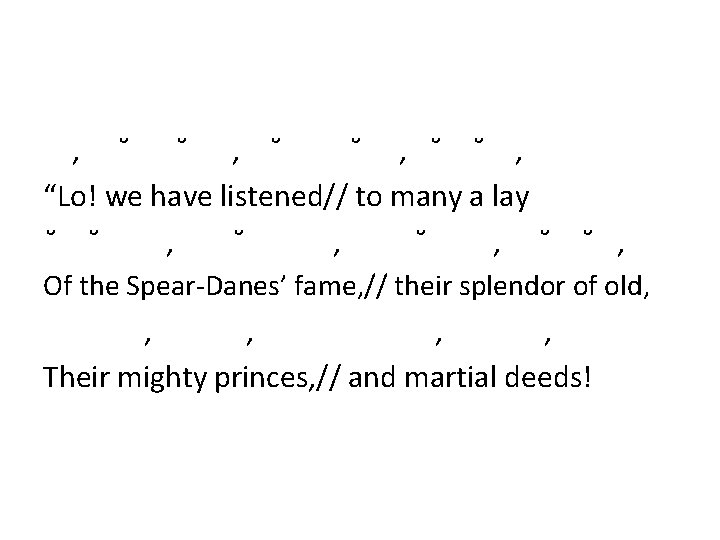 , , “Lo! we have listened// to many a lay , , Of the