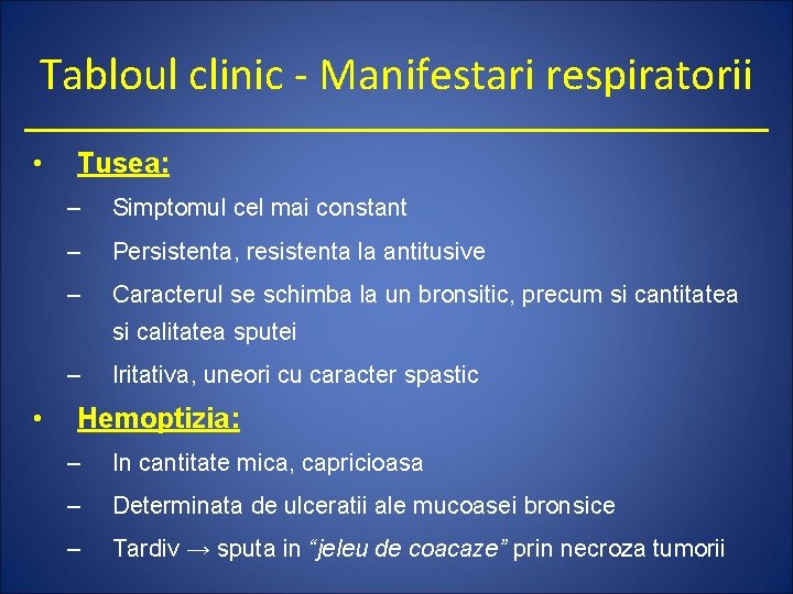 Tabloul clinic - Manifestari respiratorii • Tusea: – Simptomul cel mai constant – Persistenta,