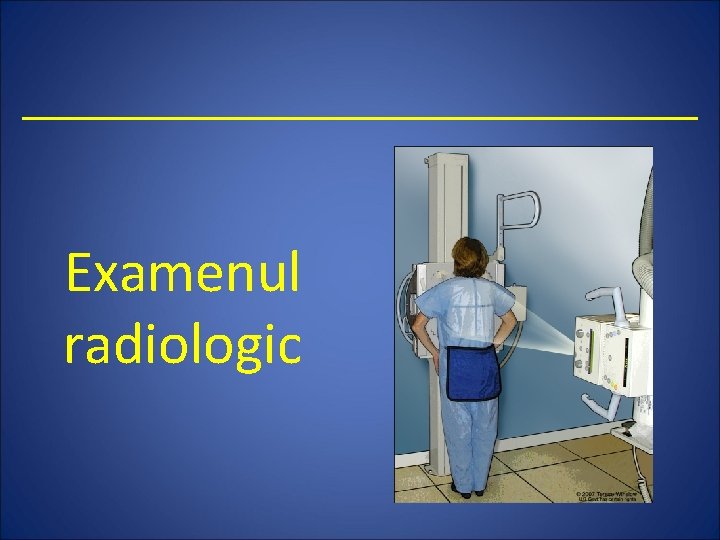 Examenul radiologic 