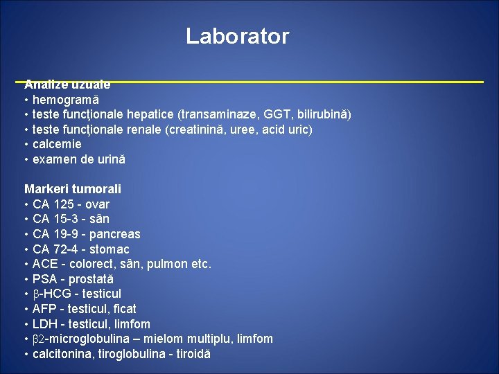 Laborator Analize uzuale • hemogramă • teste funcţionale hepatice (transaminaze, GGT, bilirubină) • teste