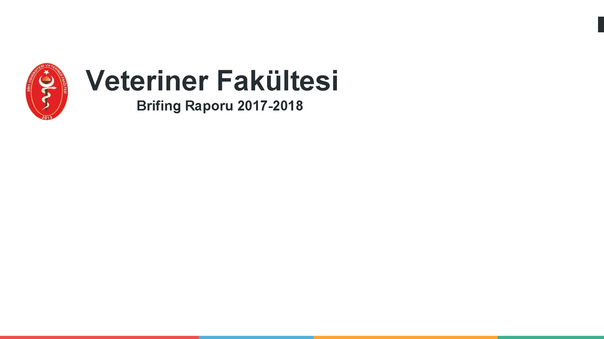 Veteriner Fakültesi Brifing Raporu 2017 -2018 