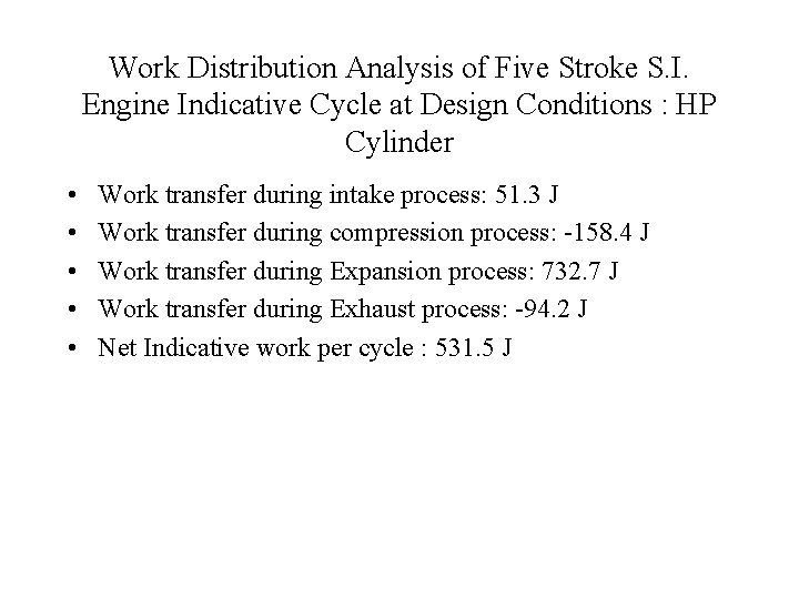 Work Distribution Analysis of Five Stroke S. I. Engine Indicative Cycle at Design Conditions