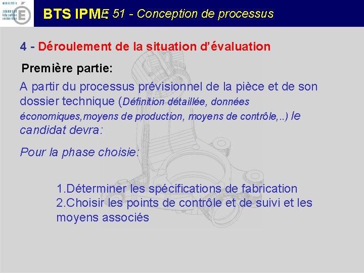 BTS IPM E: 51 - Conception de processus 4 - Déroulement de la situation