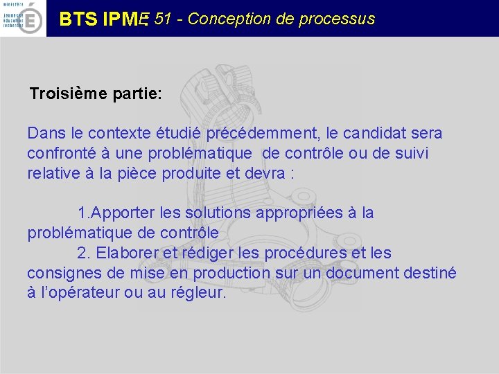 BTS IPM E: 51 - Conception de processus Troisième partie: Dans le contexte étudié