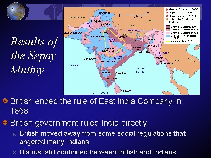Results of the Sepoy Mutiny British ended the rule of East India Company in
