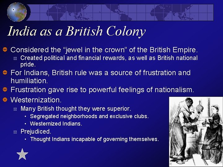 India as a British Colony Considered the “jewel in the crown” of the British