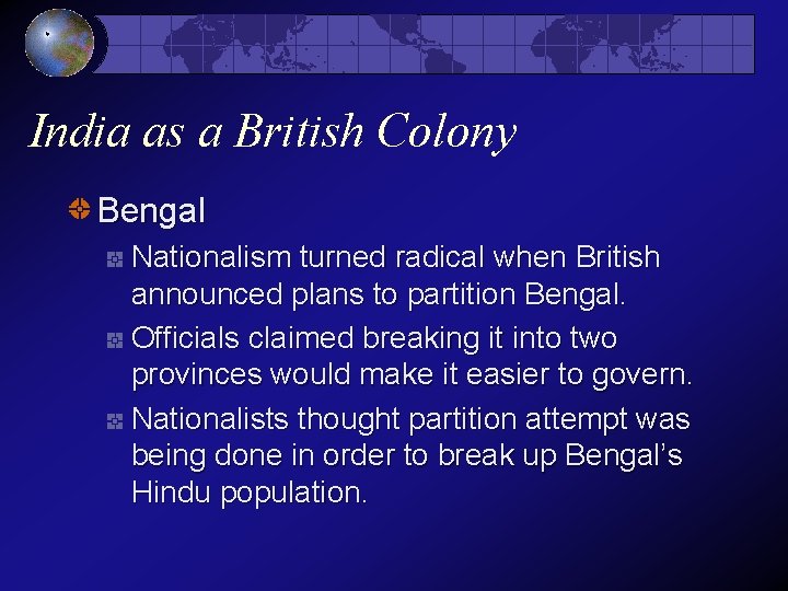 India as a British Colony Bengal Nationalism turned radical when British announced plans to