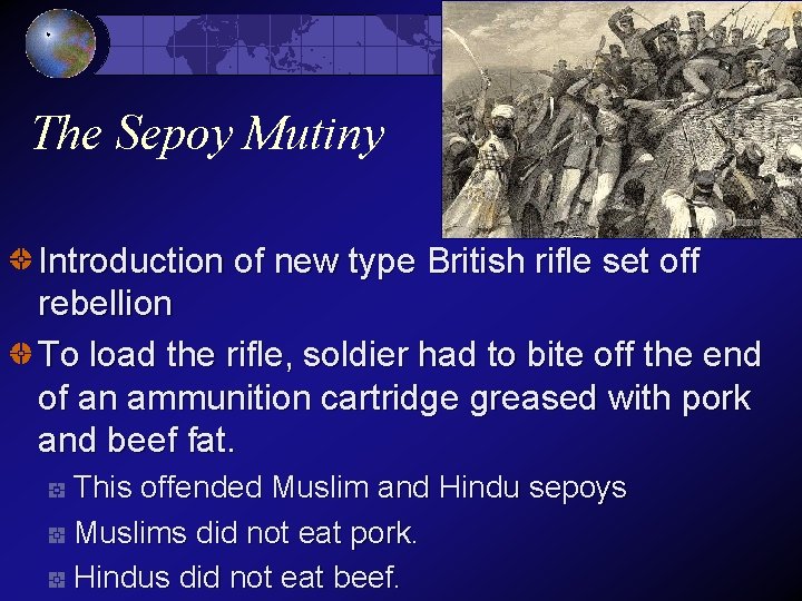 The Sepoy Mutiny Introduction of new type British rifle set off rebellion To load