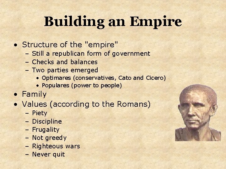 Building an Empire • Structure of the "empire" – Still a republican form of