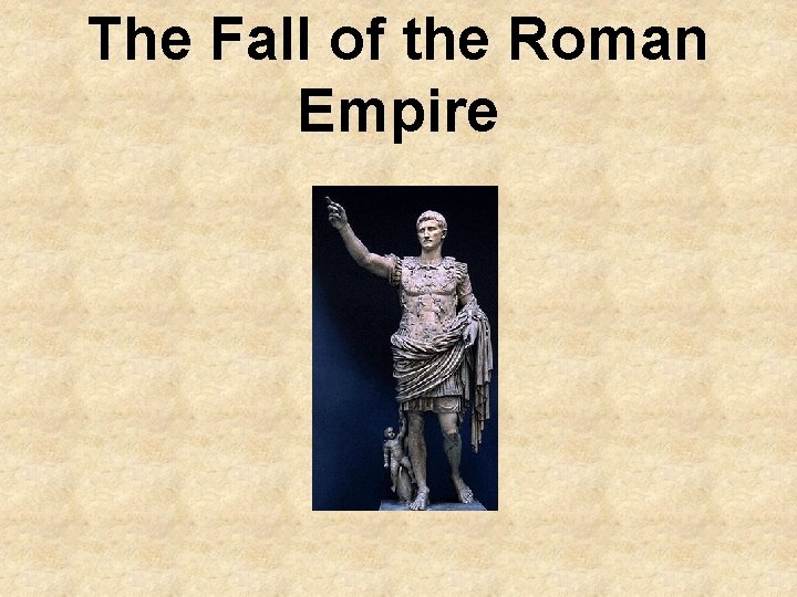 The Fall of the Roman Empire 