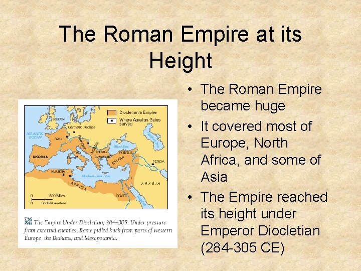 The Roman Empire at its Height • The Roman Empire became huge • It