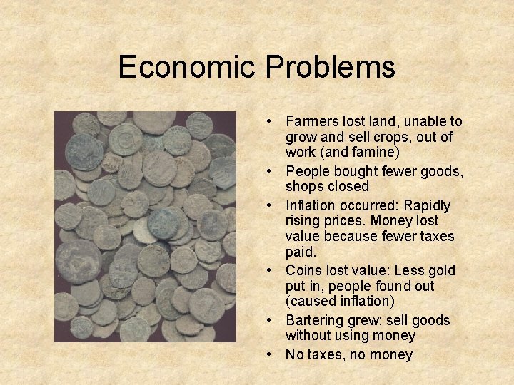 Economic Problems • Farmers lost land, unable to grow and sell crops, out of