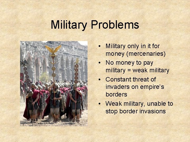 Military Problems • Military only in it for money (mercenaries) • No money to