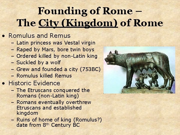 Founding of Rome – The City (Kingdom) of Rome • Romulus and Remus –