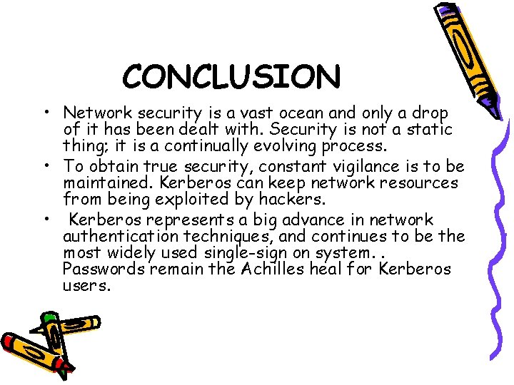 CONCLUSION • Network security is a vast ocean and only a drop of it CONCLUSION • Network security is a vast ocean and only a drop of it