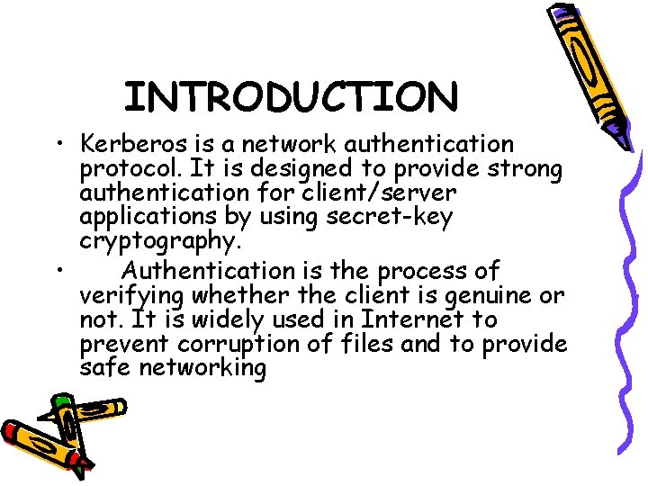INTRODUCTION • Kerberos is a network authentication protocol. It is designed to provide strong INTRODUCTION • Kerberos is a network authentication protocol. It is designed to provide strong