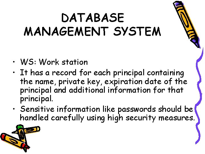 DATABASE MANAGEMENT SYSTEM • WS: Work station • It has a record for each DATABASE MANAGEMENT SYSTEM • WS: Work station • It has a record for each