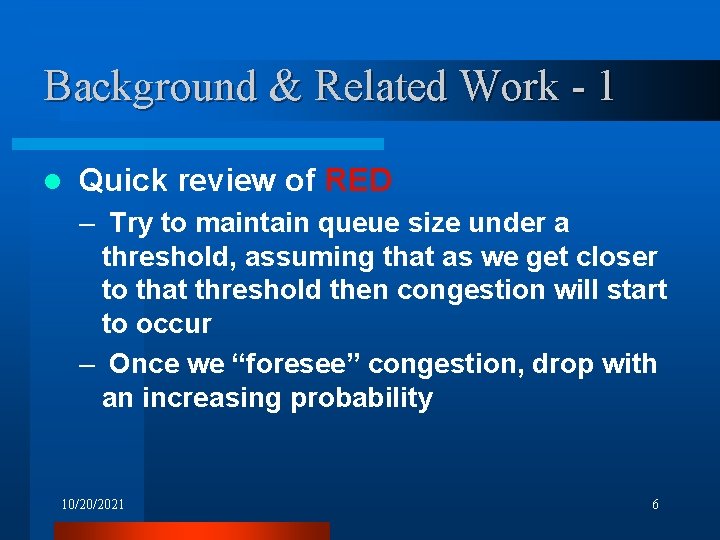 Background & Related Work - 1 l Quick review of RED – Try to