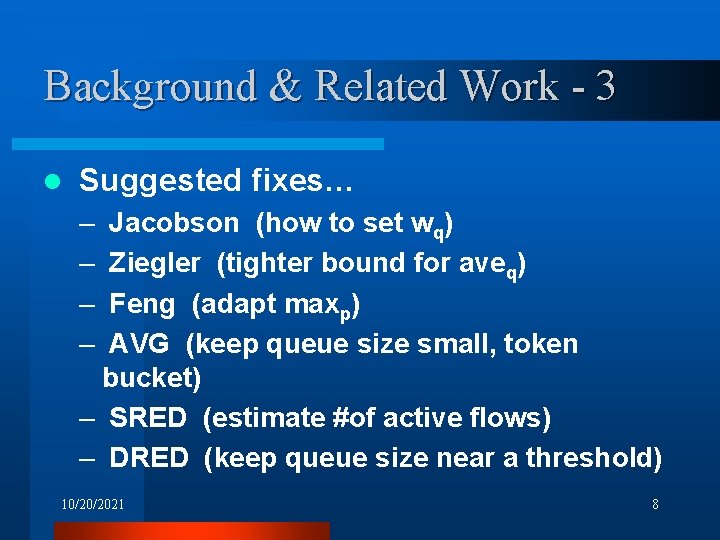 Background & Related Work - 3 l Suggested fixes… – – Jacobson (how to