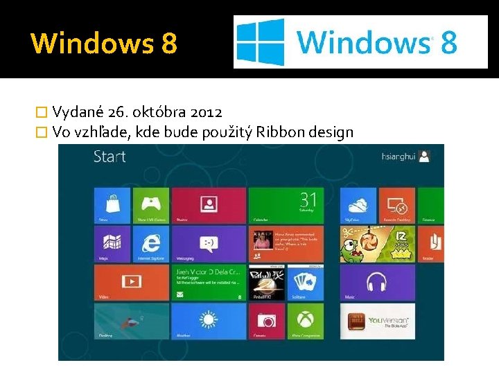 Windows 8 � Vydané 26. októbra 2012 � Vo vzhľade, kde bude použitý Ribbon