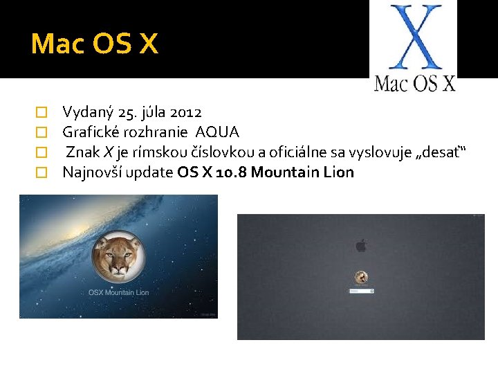 Mac OS X � � Vydaný 25. júla 2012 Grafické rozhranie AQUA Znak X